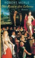 Die Rosen des Lebens - Robert Merle