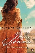 Cover-Bild zum Titel 'Bella Donna. Die Malerin von Rom' von 'Catherine Aurel'