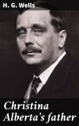 Cover-Bild zum Titel 'Christina Alberta's father' von 'H. G. Wells'