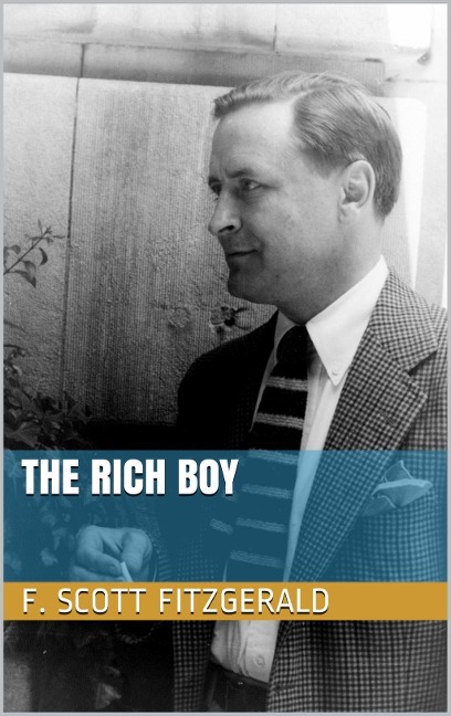 The Rich Boy - F. Scott Fitzgerald