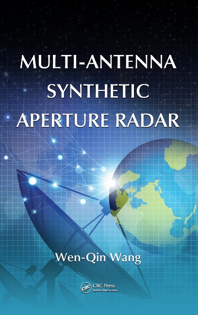Multi-Antenna Synthetic Aperture Radar - Wen-Qin Wang