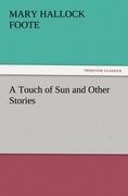 A Touch of Sun and Other Stories - Mary Hallock Foote