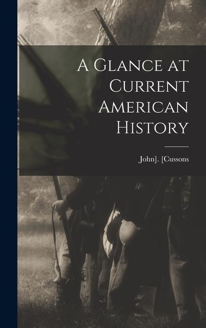 A Glance at Current American History - [Cussons John]