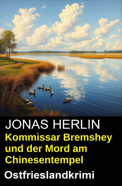 Kommissar Bremshey und der Mord am Chinesentempel: Ostfrieslandkrimi - Jonas Herlin