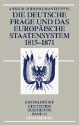 Cover-Bild zum Titel 'Die deutsche Frage und das europäische Staatensystem 1815-1871' von 'Anselm Doering-Manteuffel'