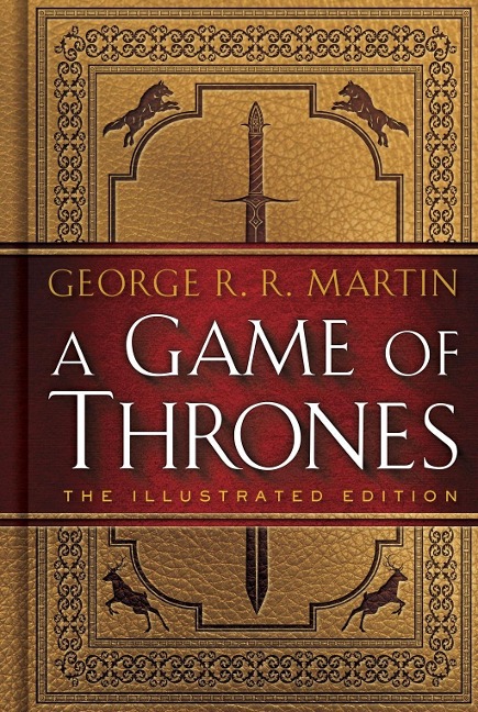 A Game of Thrones: The Illustrated Edition - George R. R. Martin