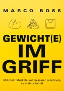 Cover-Bild zum Titel 'Gewicht(e) im Griff' von 'Marco Boß'