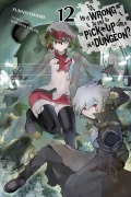 Cover-Bild zum Titel 'Is It Wrong to Try to Pick Up Girls in a Dungeon?, Vol. 12 (Light Novel)' von 'Fujino Omori'