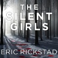 Cover-Bild zum Titel 'The Silent Girls Lib/E' von 'Eric Rickstad'