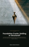 Cover-Bild zum Titel 'Foundation Cracks: Settling or Structural?' von 'Imad Muratspahic'