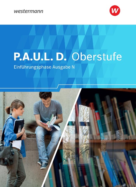 P.A.U.L. D. (Paul) Schulbuch. Persönliches Arbeits- und Lesebuch Deutsch - Ausgabe N. Einführungsphase. Niedersachsen - 