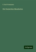 Die Deutschen Mundarten - G. Karl Frommann