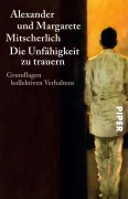 Cover-Bild zum Titel 'Die Unfähigkeit zu trauern' von 'Alexander Mitscherlich, Margarete Mitscherlich'