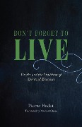 Cover-Bild zum Titel 'Don't Forget to Live' von 'Hadot Pierre Hadot'