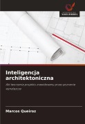 Cover-Bild zum Titel 'Inteligencja architektoniczna' von 'Marcos Queiroz'
