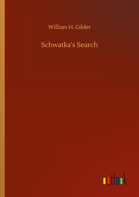Schwatka's Search - William H. Gilder
