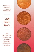 Cover-Bild zum Titel 'True Peace Work' von 'Thich Nhat Hanh'
