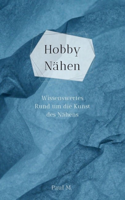 Hobby Nähen - Paul M.