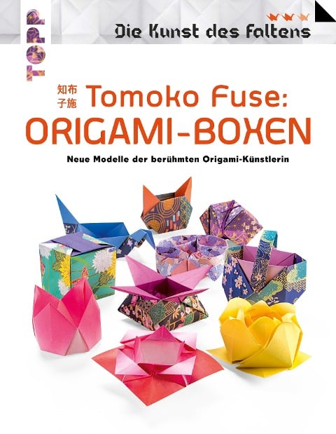 Tomoko Fuse: Origami-Boxen (Die Kunst des Faltens) - Tomoko Fuse