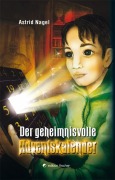 Der geheimnisvolle Adventskalender - Astrid Nagel