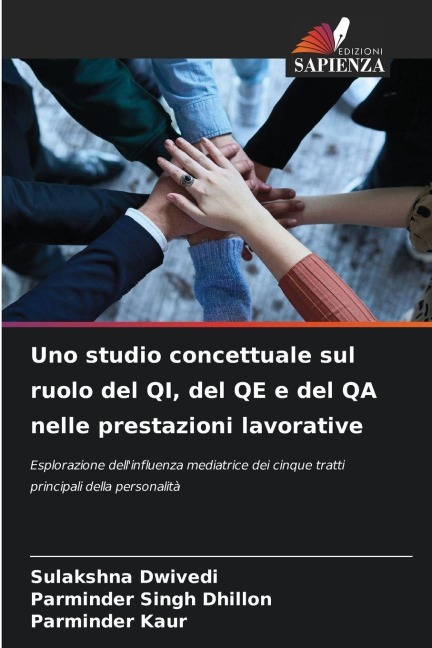 Uno studio concettuale sul ruolo del QI, del QE e del QA nelle prestazioni lavorative - Sulakshna Dwivedi, Parminder Singh Dhillon, Parminder Kaur