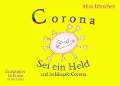 Cover-Bild zum Titel 'Corona - Sei ein Held und bekämpfe Corona' von 'Alina Jähnichen'