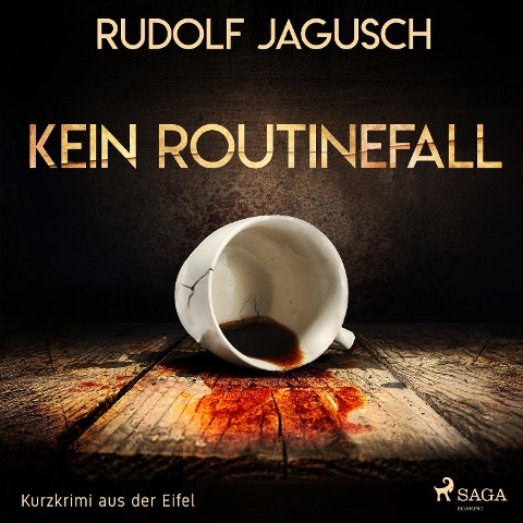 Kein Routinefall - Kurzkrimi aus der Eifel (Ungekürzt) - Rudolf Jagusch