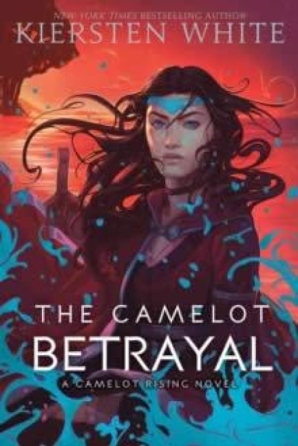 The Camelot Betrayal - Kiersten White