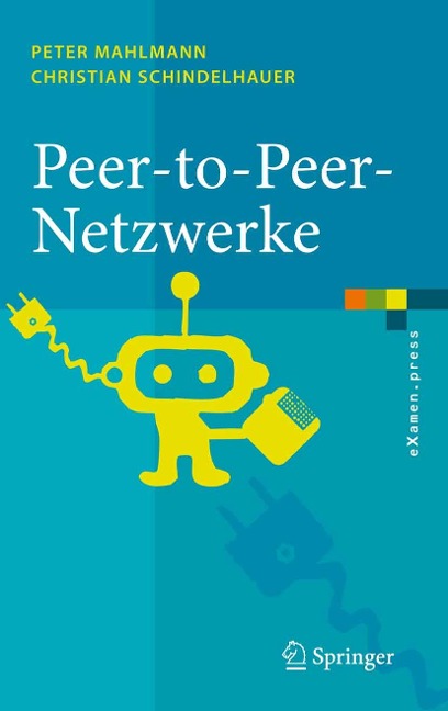 Peer-to-Peer-Netzwerke - Peter Mahlmann, Christian Schindelhauer