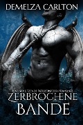 Zerbrochene Bande: Eine Schützende Wasserspeier-Romanze (Herz aus Stein, #2) - Demelza Carlton