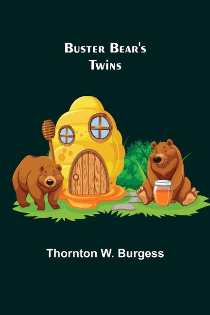 Buster Bear's Twins - Thornton W. Burgess