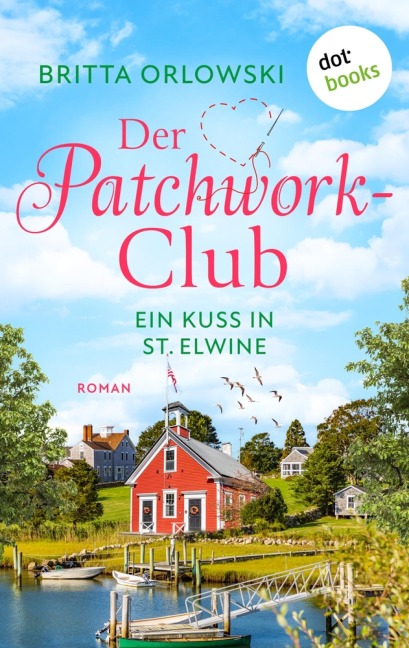 Der Patchwork-Club - Ein Kuss in St. Elwine - oder: Spätsommersprossen - Britta Orlowski
