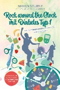 Cover-Bild zum Titel 'Rock around the Clock mit Diabetes Typ 1 - Für Einsteiger' von 'Maren Sturny'