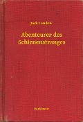 Cover-Bild zum Titel 'Abenteurer des Schienenstranges' von 'Jack London'