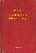 Abenteurer des Schienenstranges - Jack London