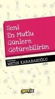 Seni En Mutlu Günlere Götürebilirim - Metin Karabasoglu