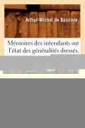 Mémoires Des Intendants Sur l'État Des Généralités Dressés. 1 (Éd.1881) - Sans Auteur
