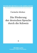 Cover-Bild zum Titel 'Die Förderung der deutschen Sprache durch die Schweiz' von 'Carmela Ahokas Houben'