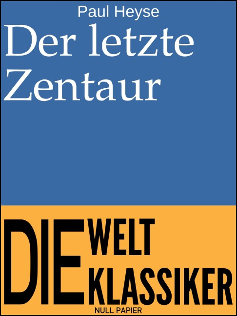 Der letzte Zentaur - Paul Heyse