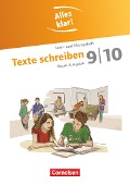 Alles klar! Deutsch Sekundarstufe I 9./10. Schuljahr. Texte schreiben - Lilli Gebhard, Ina Muñoz, Anne Neudeck