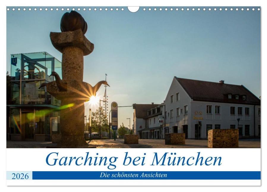 Garching bei München / Die schönsten Ansichten. (Wandkalender 2026 DIN A3 quer), CALVENDO Monatskalender - Harald Fröschl frog. pix