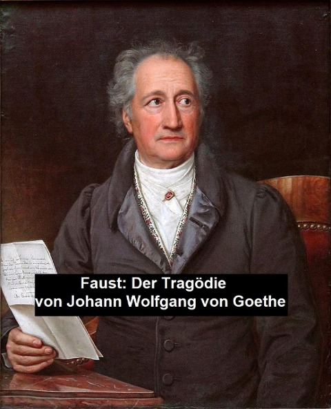 Faust: Der Tragödie - Johann Wolfgang von Goethe