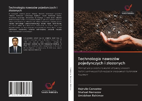 Technologia nawozów pojedynczych i z¿o¿onych - Hajrullo Canoatov, Shafoat Namazov, Umidzhon Rahimov