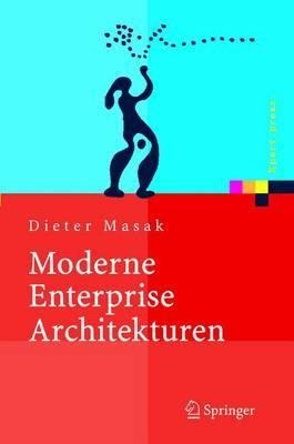 Moderne Enterprise Architekturen - Dieter Masak
