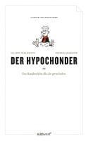 Der Hypochonder - Erik Heintz, Christian Moser, Severin Gröbner