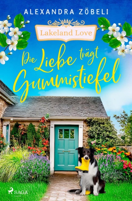 Die Liebe trägt Gummistiefel - Lakeland Love - Alexandra Zöbeli