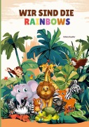 Cover-Bild zum Titel 'Wir sind die Rainbows' von 'Silvia Kaufer'