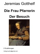 Cover-Bild zum Titel 'Die Frau Pfarrerin - Der Besuch' von 'Jeremias Gotthelf'