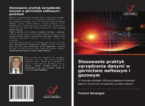 Stosowanie praktyk zarz¿dzania danymi w górnictwie naftowym i gazowym - Franco Sonzogni