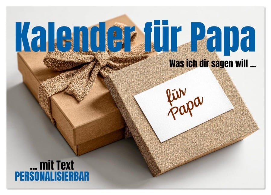 Kalender für Papa - Was ich dir sagen will (Wandkalender 2026 DIN A2 quer), CALVENDO Monatskalender - Mb Fotografie